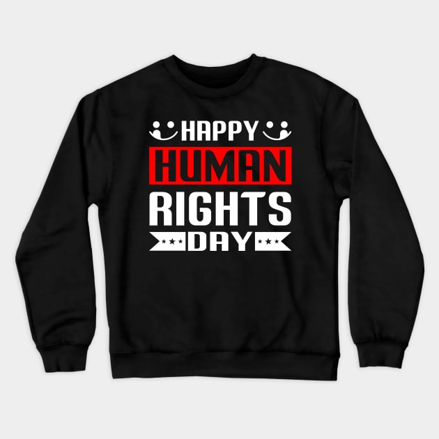 Human Rights Day T - Shirt Design Crewneck Sweatshirt by Shuvo Design